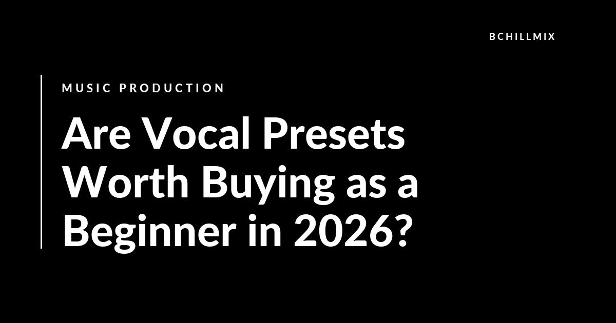 Are Vocal Presets Worth Buying as a Beginner in 2026? featured image