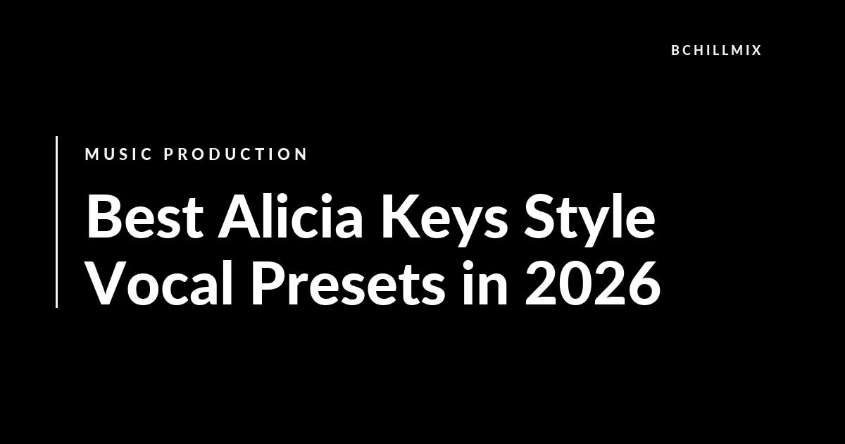 Best Alicia Keys Style Vocal Presets in 2026 featured image