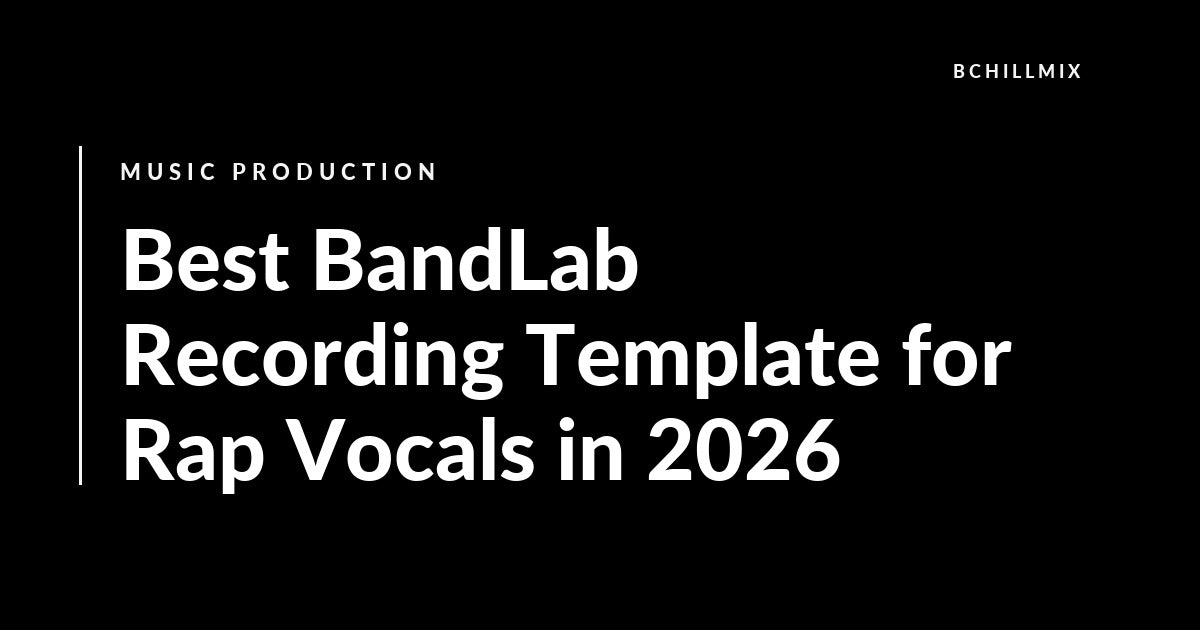 Best BandLab Recording Template for Rap Vocals in 2026 featured image