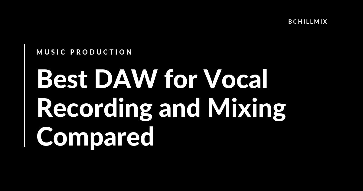 Best DAW for Vocal Recording and Mixing Compared featured image