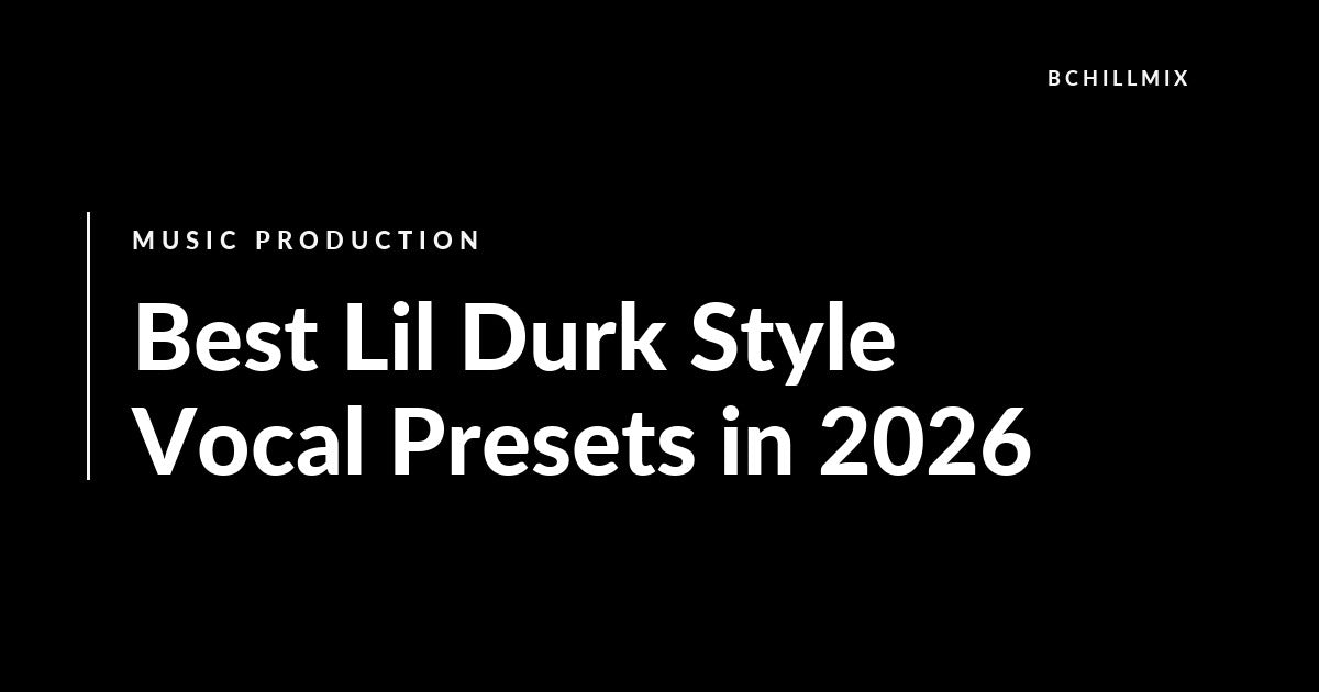 Best Lil Durk Style Vocal Presets in 2026 featured image