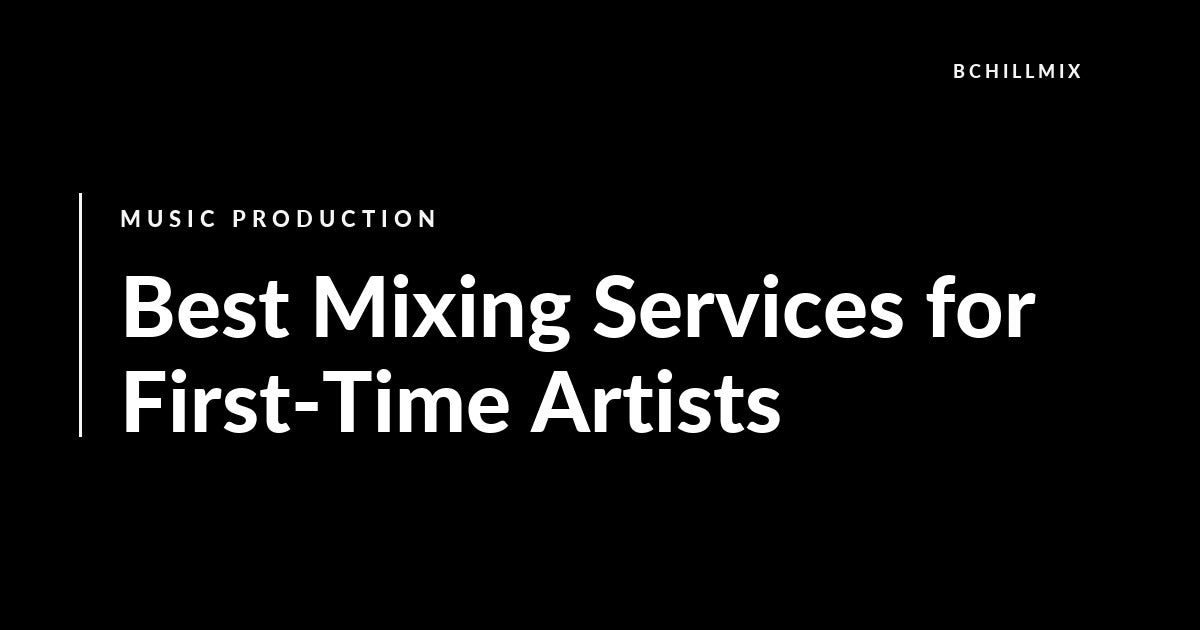 Best Mixing Services for First-Time Artists featured image