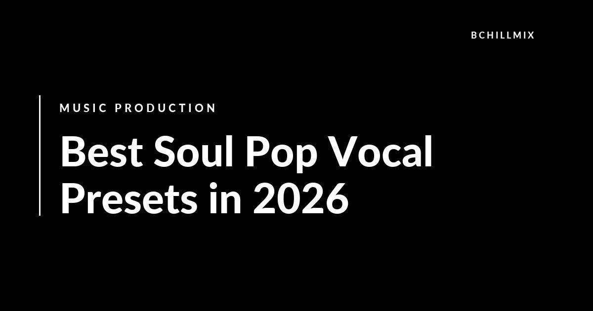 Best Soul Pop Vocal Presets in 2026 featured image
