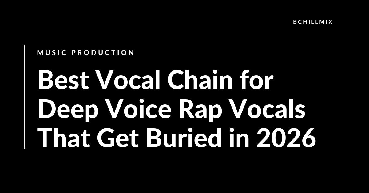 Deep voice rap vocal chain for vocals that get buried