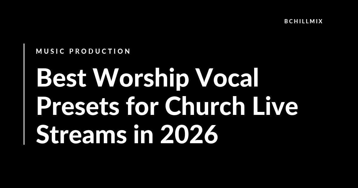 Best Worship Vocal Presets for Church Live Streams in 2026 featured image