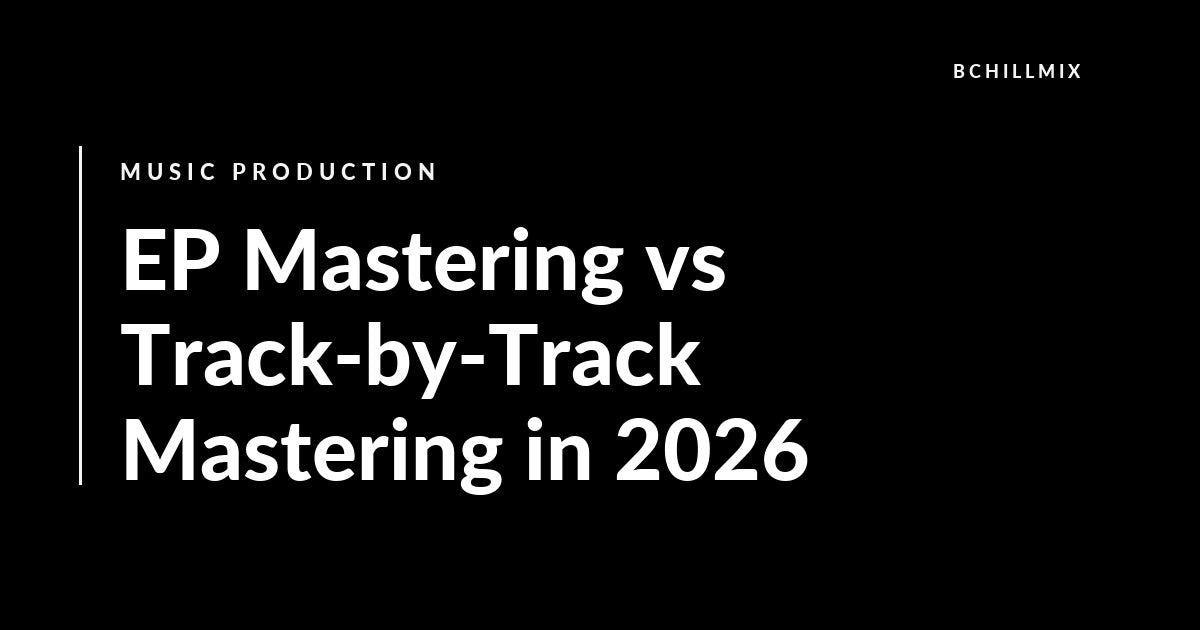 EP Mastering vs Track-by-Track Mastering in 2026 featured image