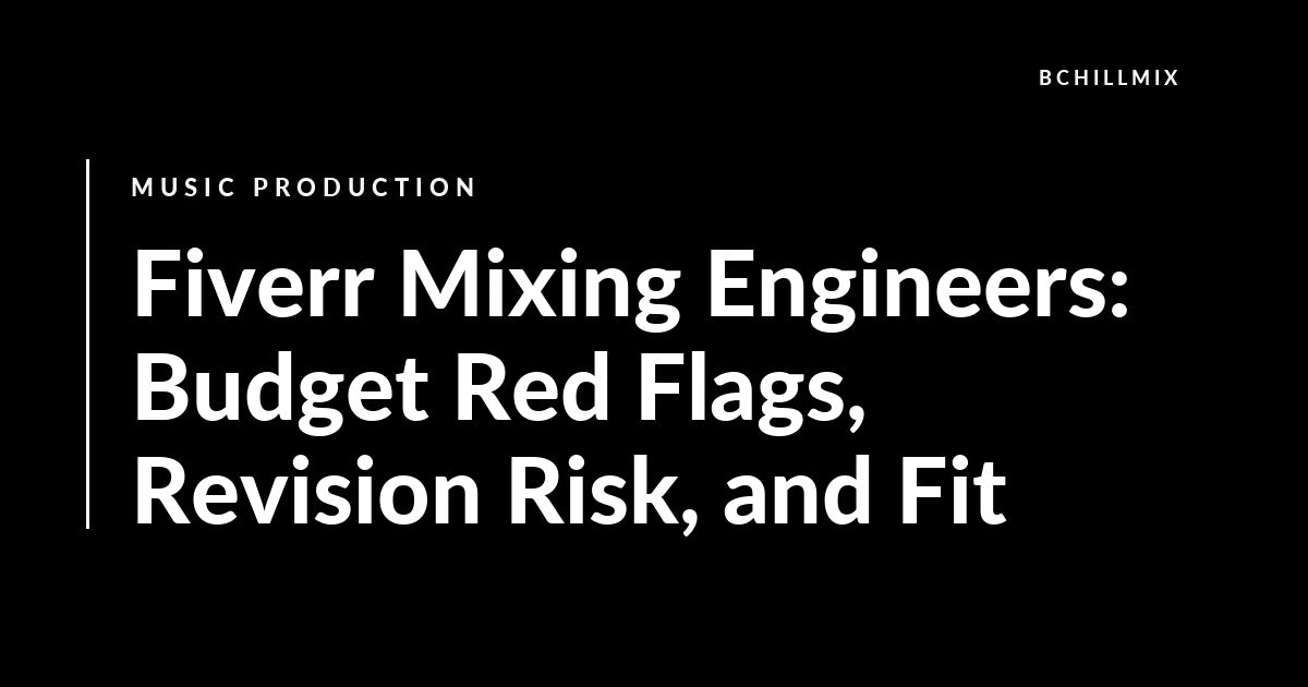 Fiverr Mixing Engineers: Budget Red Flags, Revision Risk, and Fit featured image