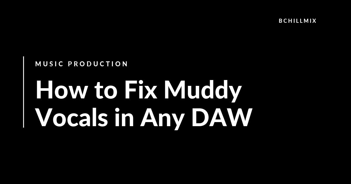 How to Fix Muddy Vocals in Any DAW featured image
