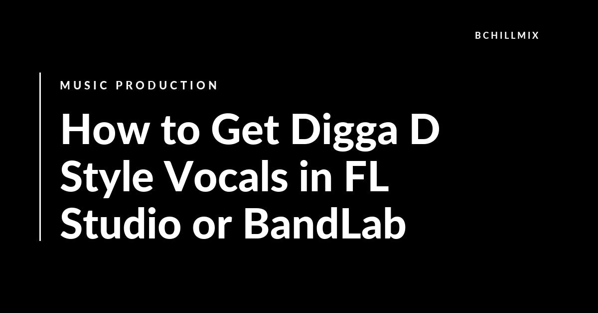 Digga D Vocal Chain in FL Studio or BandLab: UK Drill Presence featured image