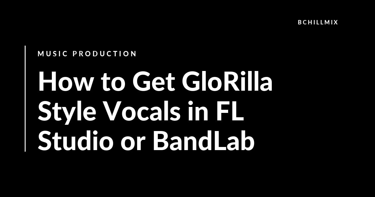How to Get GloRilla Style Vocals in FL Studio or BandLab featured image