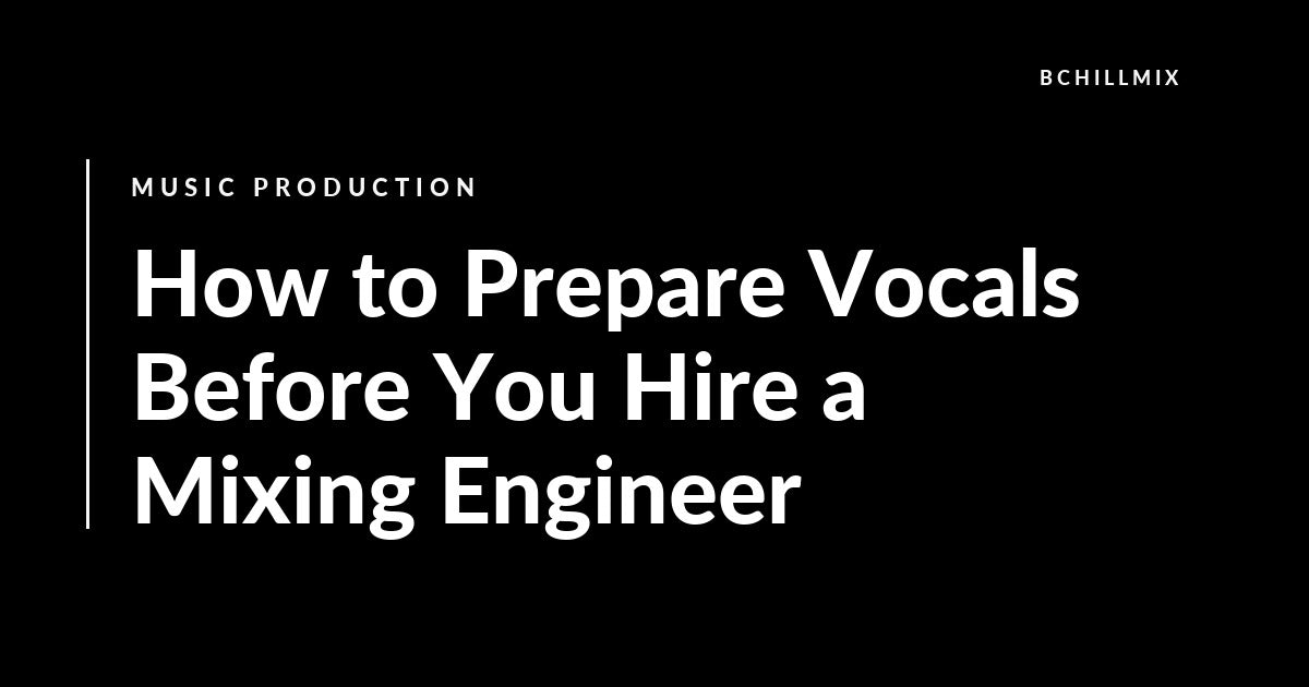 How to Prepare Vocals Before You Hire a Mixing Engineer featured image