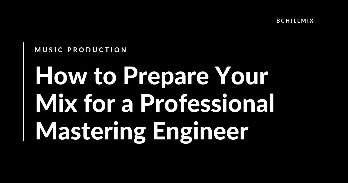 How to Prepare Your Mix for a Professional Mastering Engineer featured image
