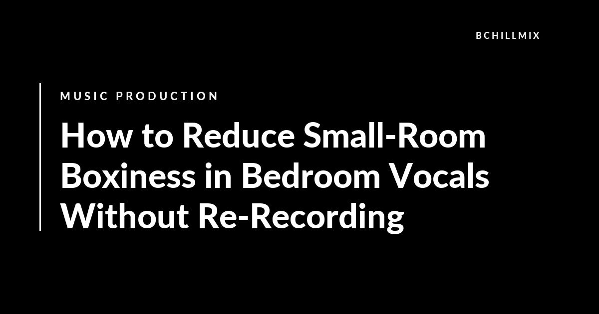 Bedroom vocal boxiness repair without re-recording