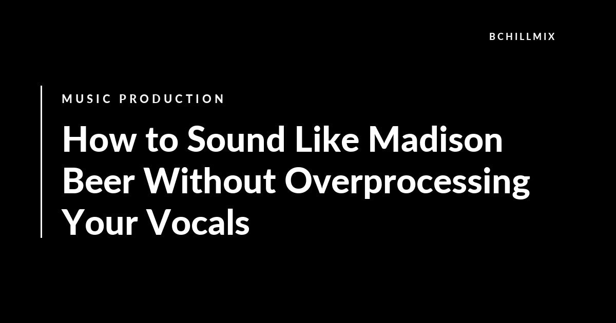 How to Get Madison Beer-Style Polished Pop Vocals at Home featured image