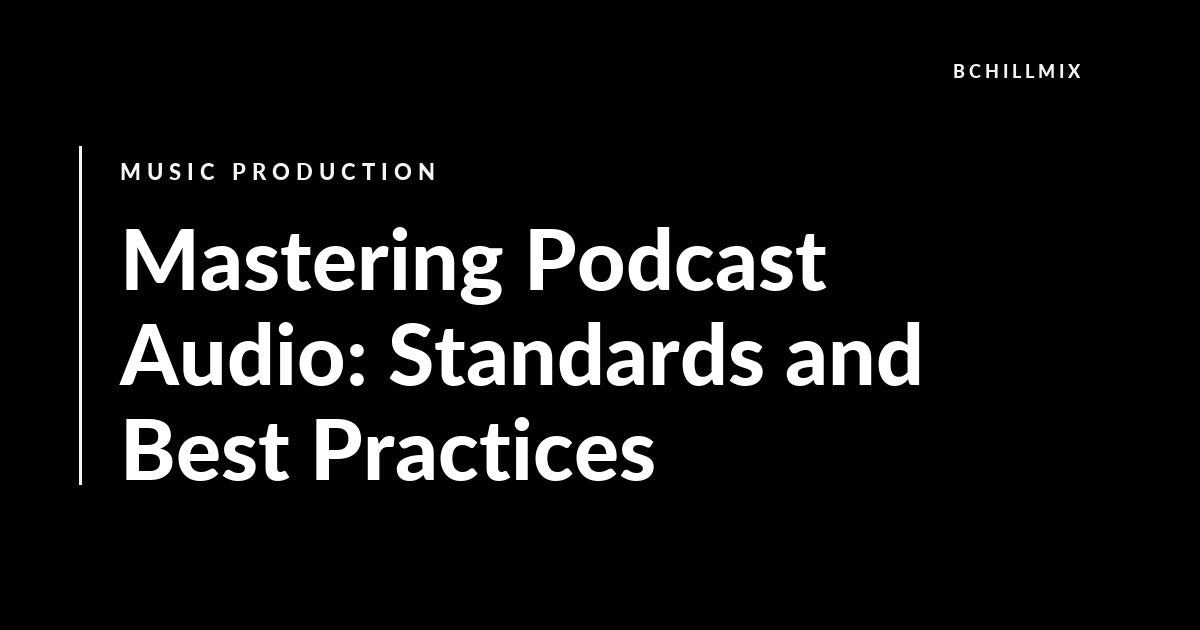 Mastering Podcast Audio: Standards and Best Practices featured image