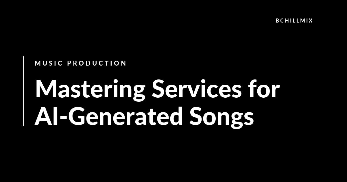Mastering Services for AI-Generated Songs featured image