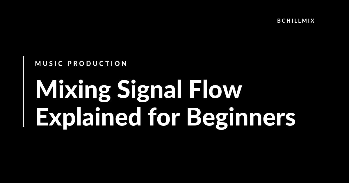 Mixing Signal Flow Explained for Beginners featured image