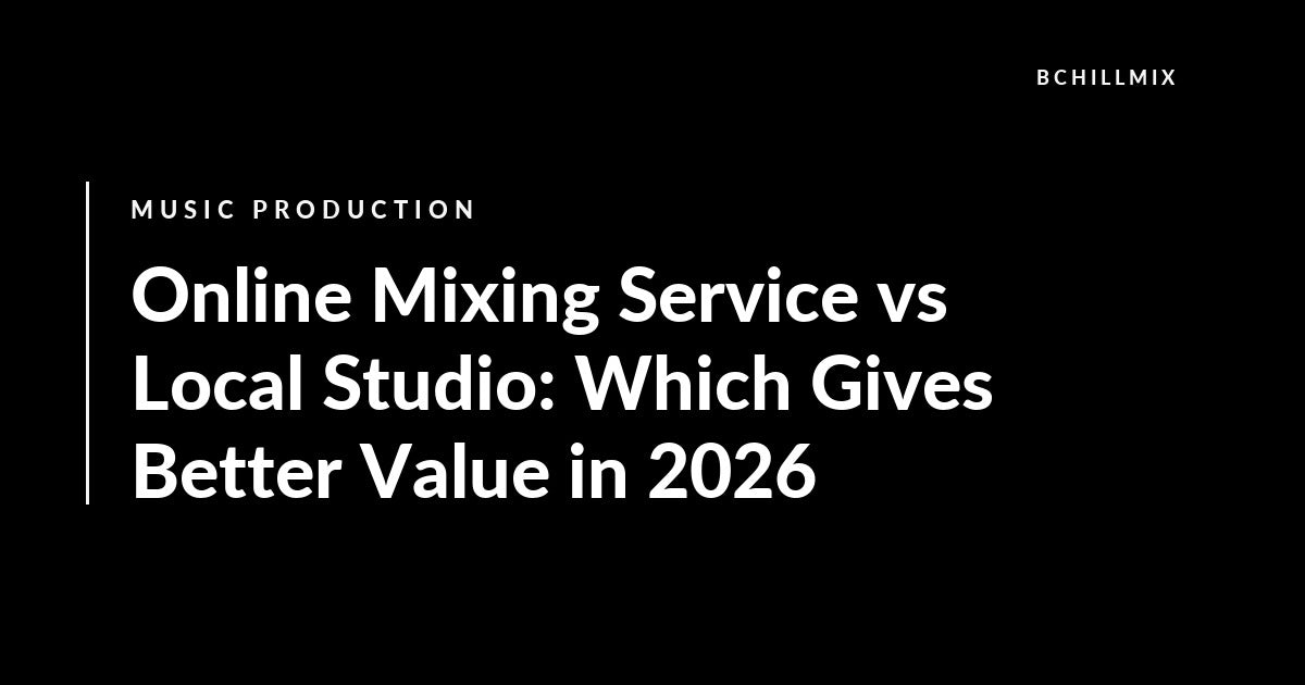 Online Mixing Service vs Local Studio: Which Gives Better Value in 2026 featured image