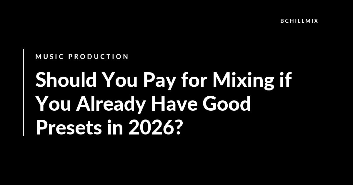 Should You Pay for Mixing if You Already Have Good Presets in 2026? featured image