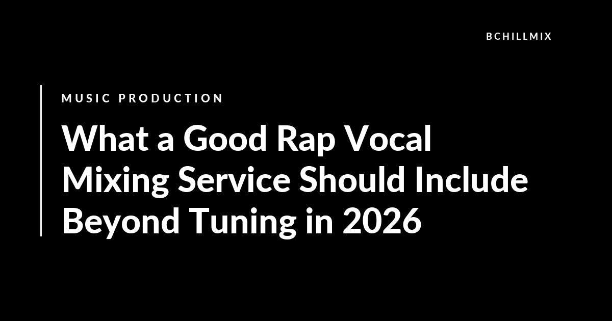 What a Good Rap Vocal Mixing Service Should Include Beyond Tuning in 2026 featured image