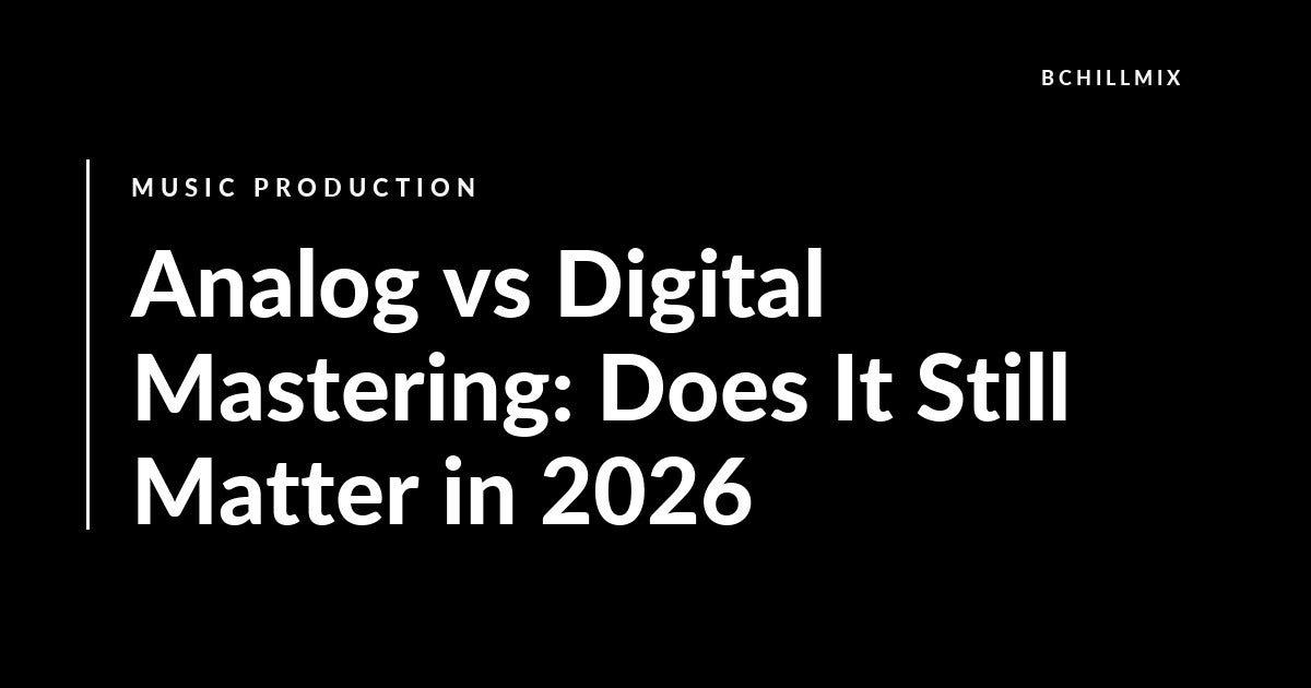 Analog vs Digital Mastering: Does It Still Matter in 2026 featured image