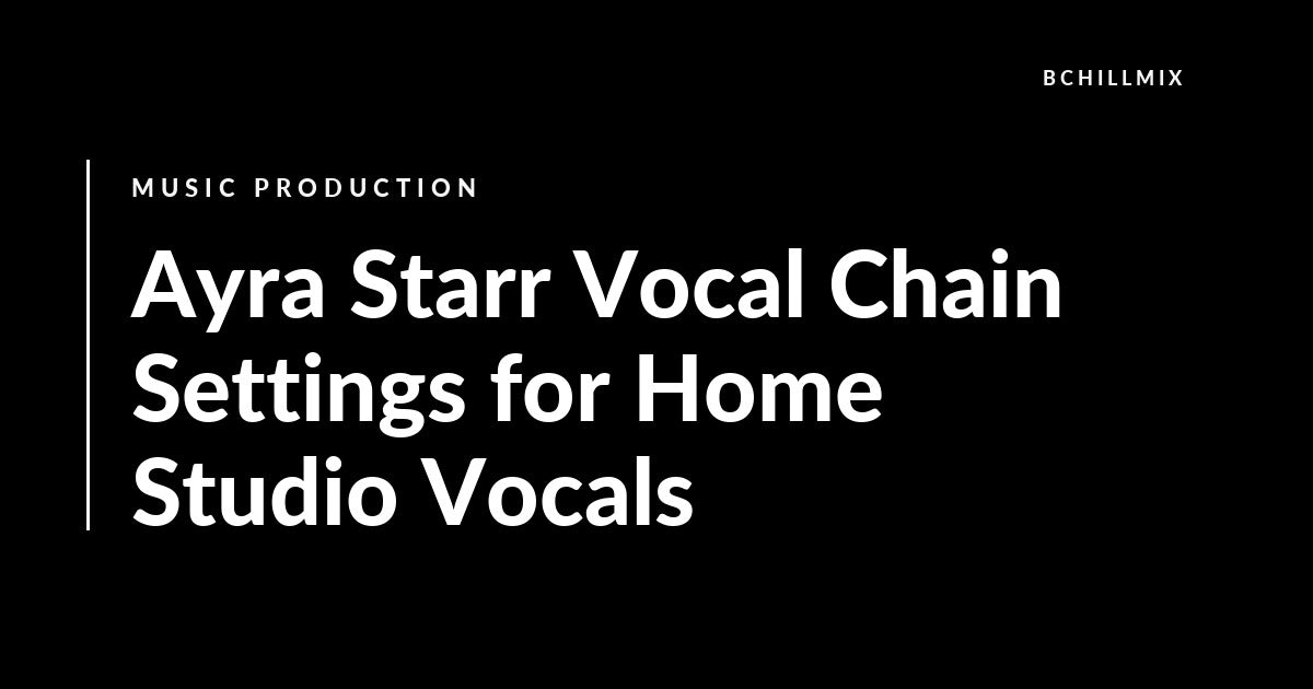 Ayra Starr style Afropop vocal chain with bright lead and hook layers