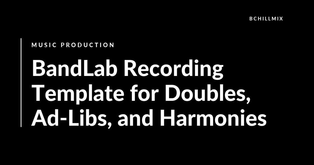 BandLab Recording Template for Doubles, Ad-Libs, and Harmonies featured image