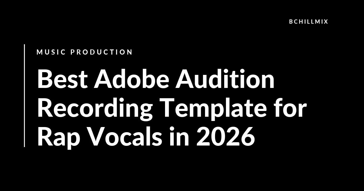 Best Adobe Audition Recording Template for Rap Vocals in 2026 featured image