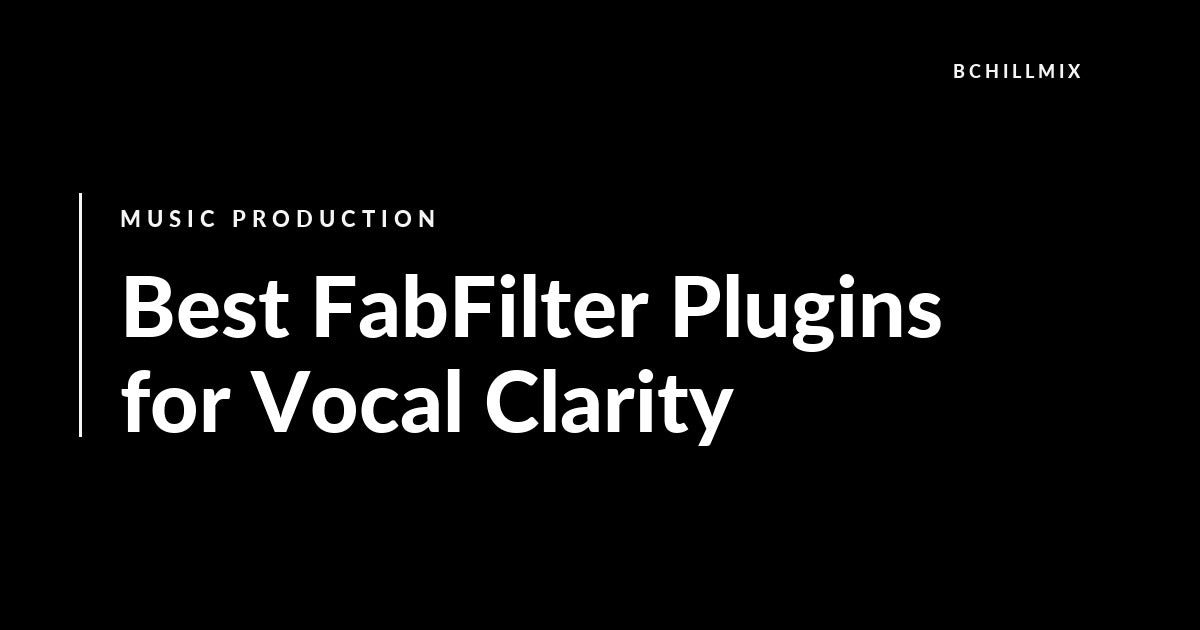 Best FabFilter Plugins for Vocal Clarity featured image