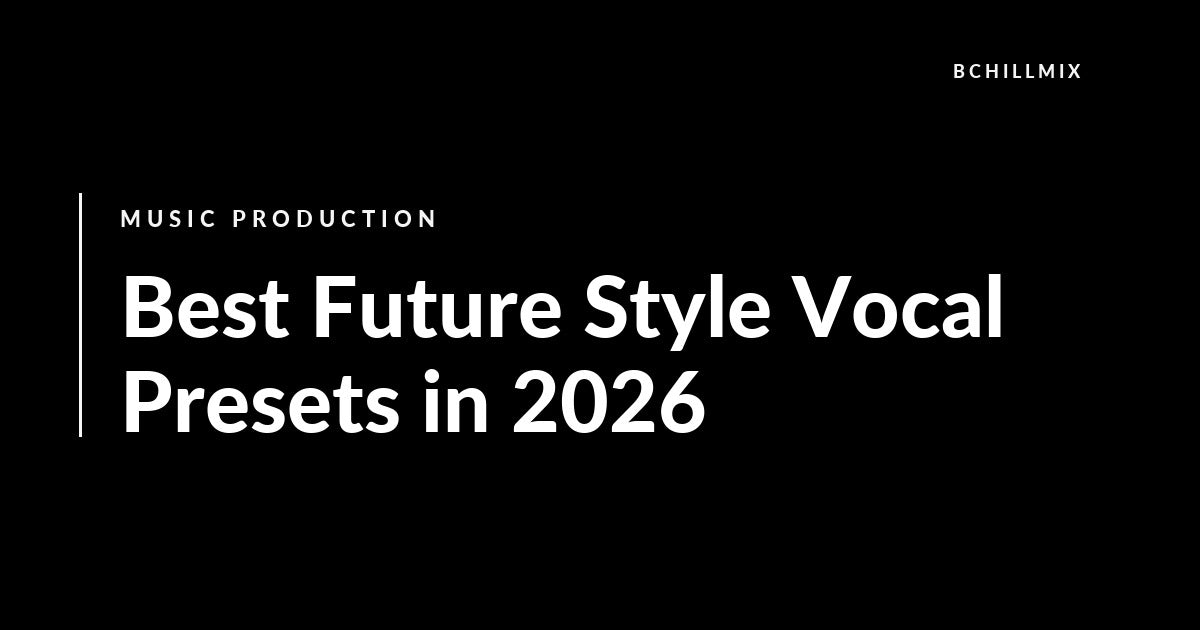 Best Future Style Vocal Presets in 2026 featured image