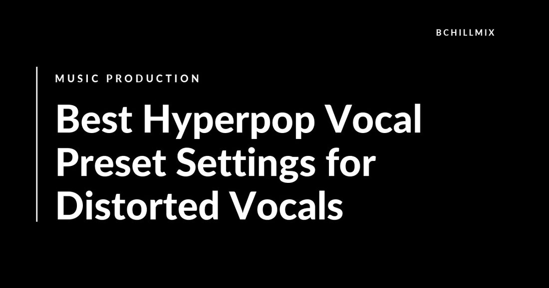 Best Hyperpop Vocal Preset Settings for Distorted Vocals featured image