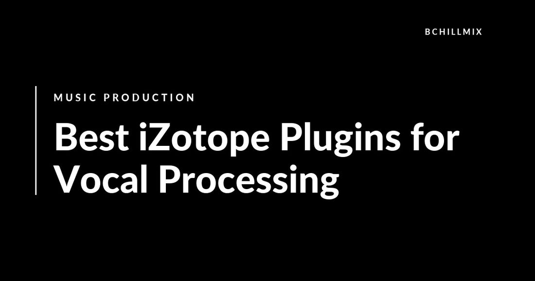 Best iZotope Plugins for Vocal Processing featured image