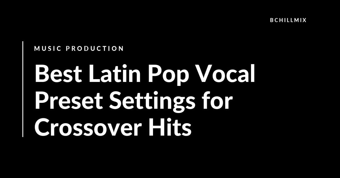 Best Latin Pop Vocal Preset Settings for Crossover Hits featured image
