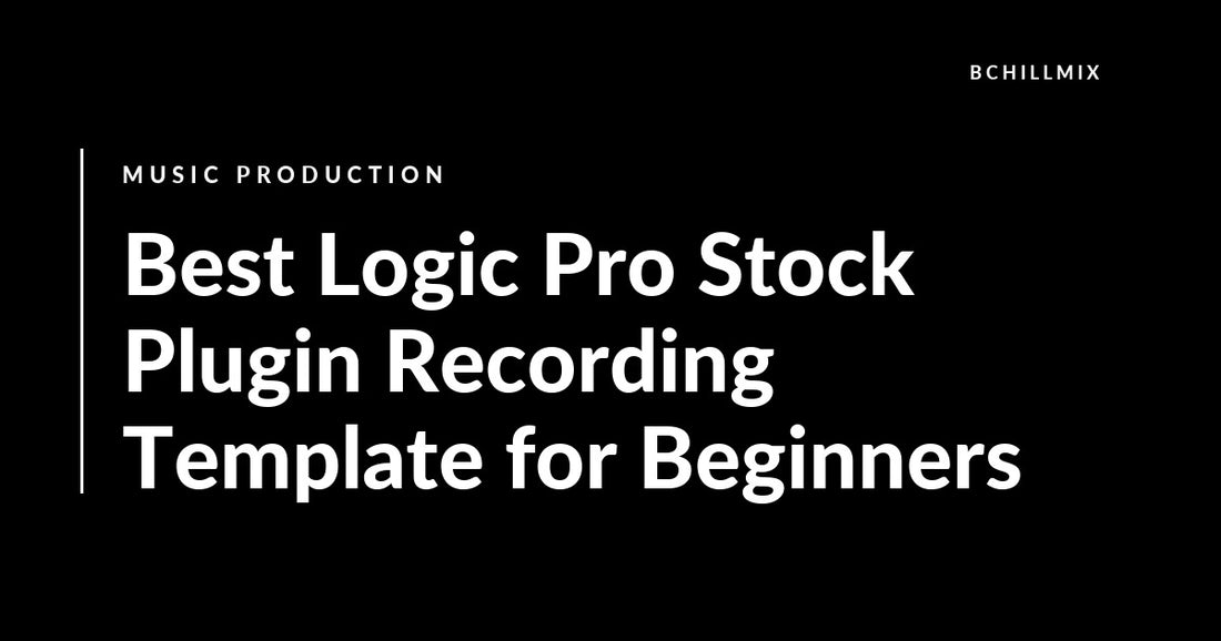 Best Logic Pro Stock Plugin Recording Template for Beginners featured image