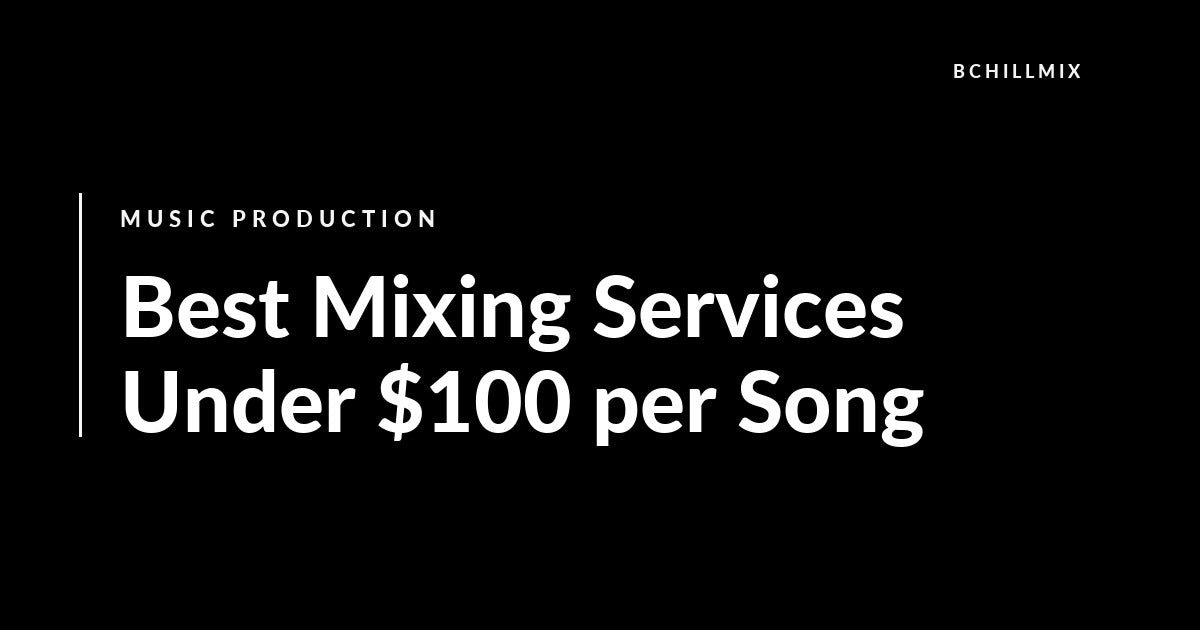 Best Mixing Services Under $100 per Song in 2026 featured image