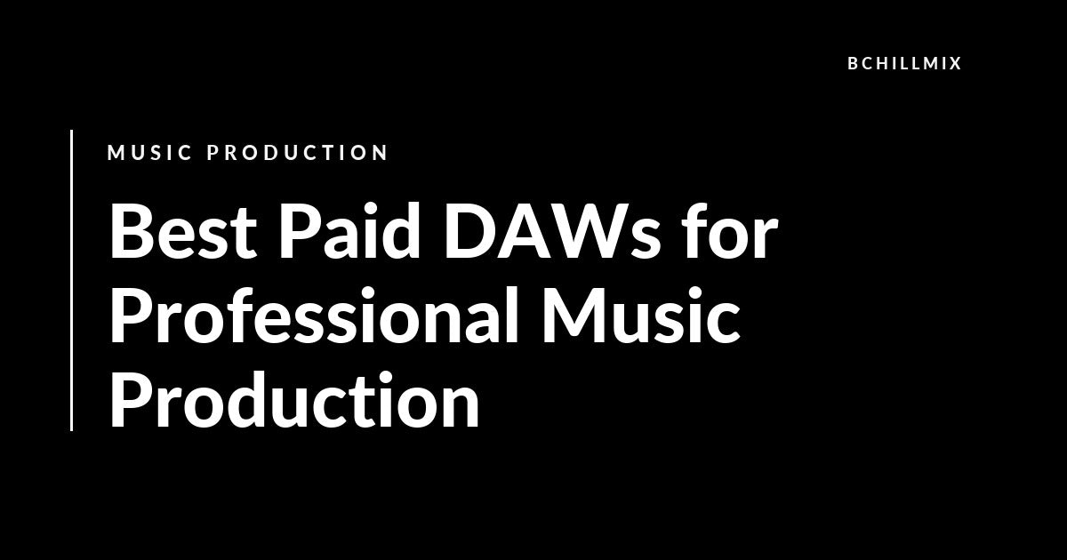 Best Paid DAWs for Professional Music Production featured image