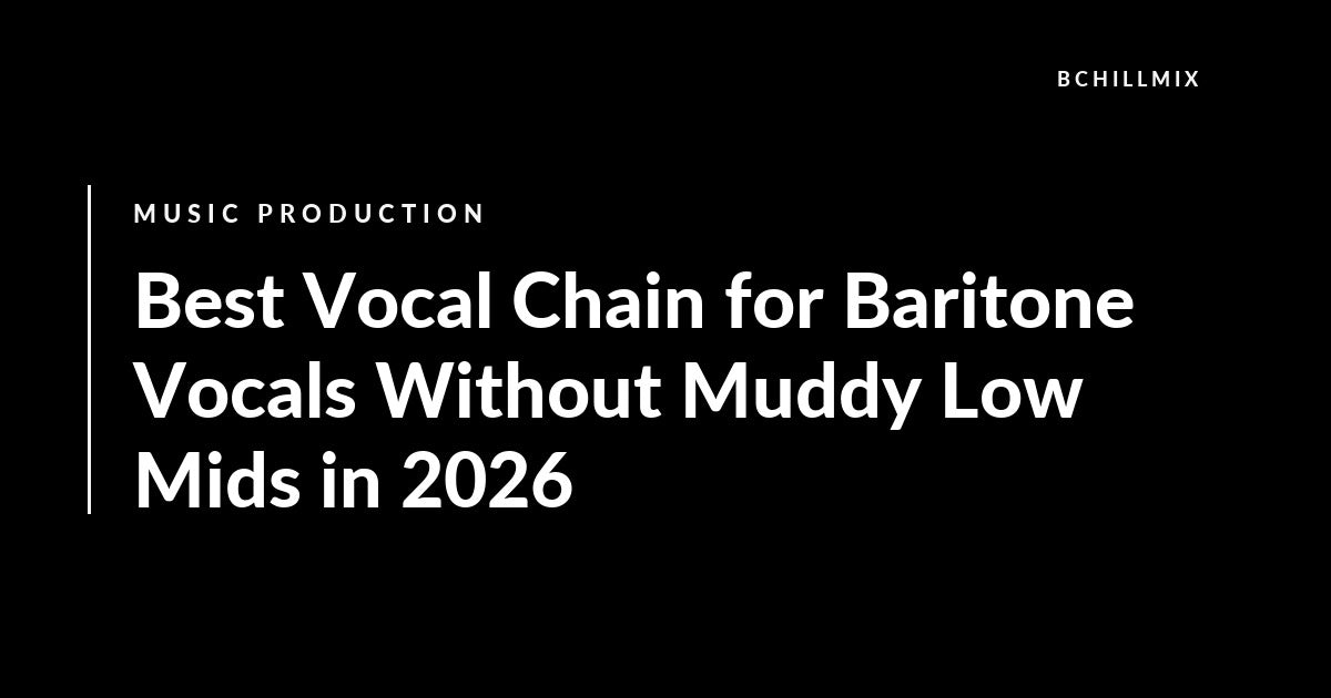 Baritone vocal chain without muddy low mids
