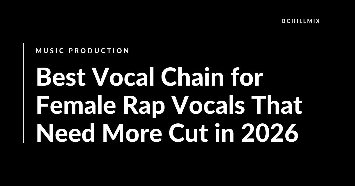 Female rap vocal chain for vocals that need more cut