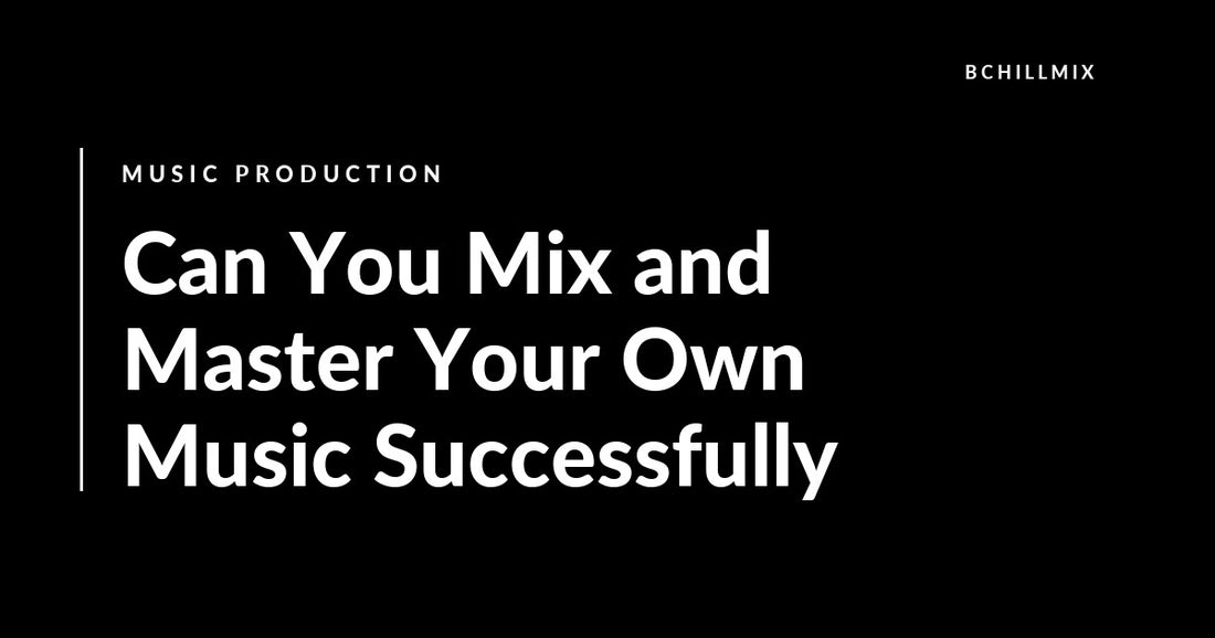 Can You Mix and Master Your Own Music Successfully featured image