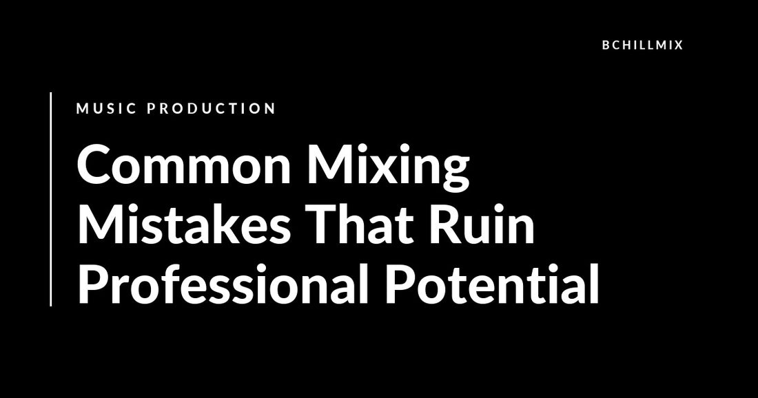 Common Mixing Mistakes That Ruin Professional Potential featured image