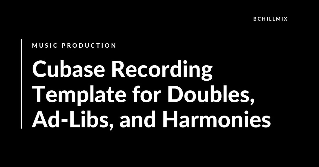Cubase Recording Template for Doubles, Ad-Libs, and Harmonies featured image