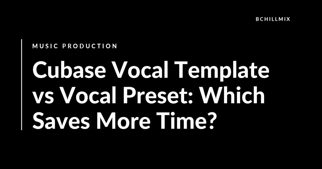 Cubase Vocal Template vs Vocal Preset: Which Saves More Time? featured image