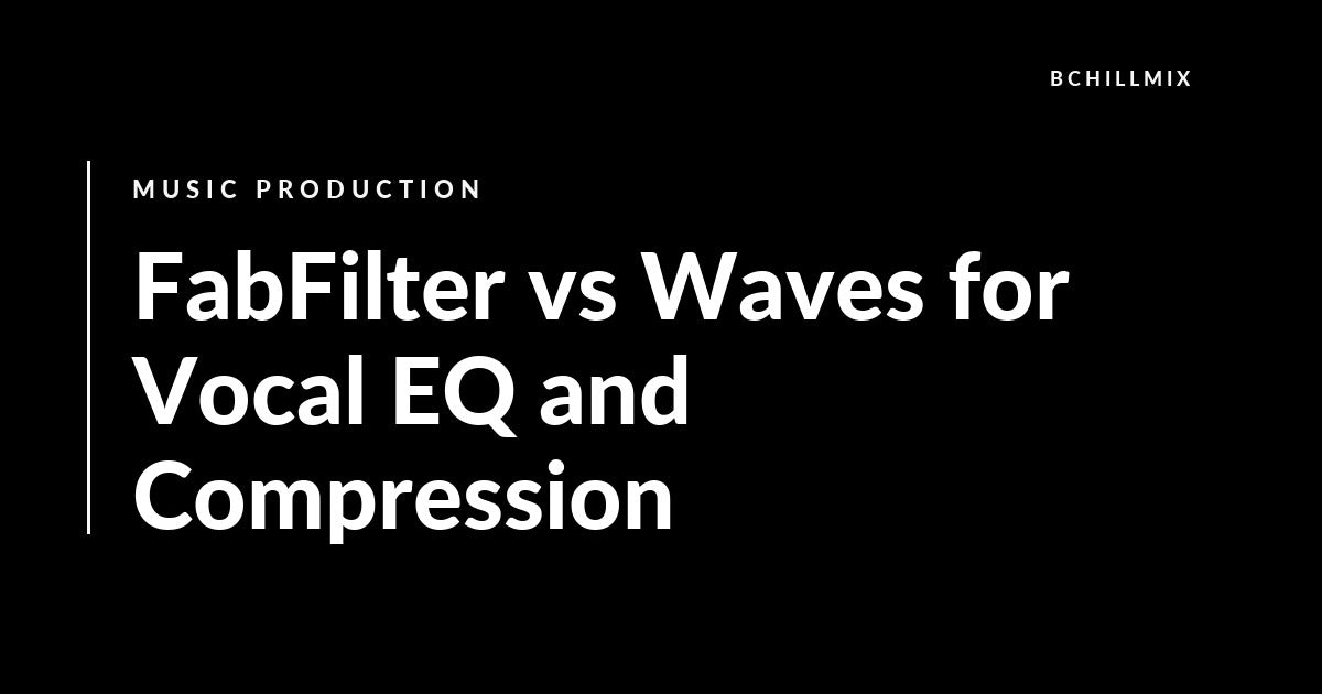 FabFilter vs Waves for Vocal EQ and Compression featured image