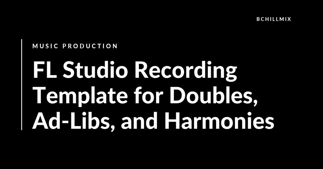 FL Studio Recording Template for Doubles, Ad-Libs, and Harmonies featured image