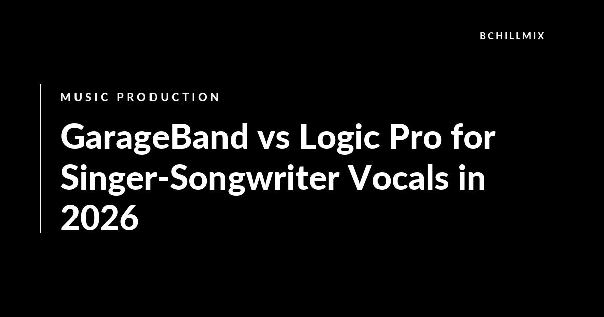 GarageBand vs Logic Pro for Singer-Songwriter Vocals featured image