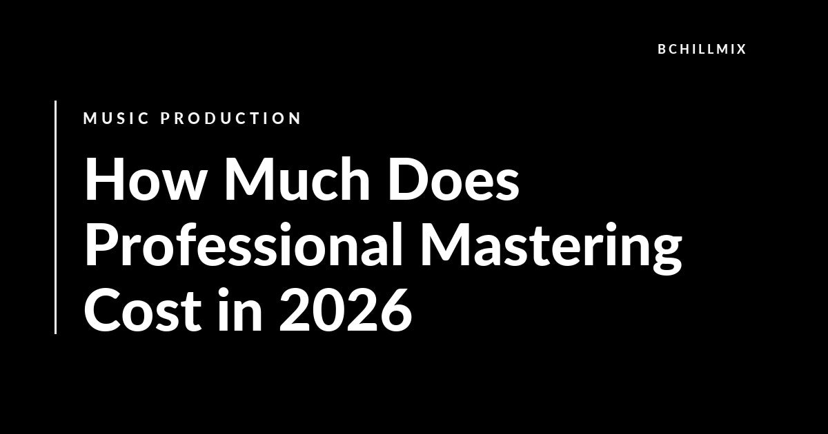 How Much Does Professional Mastering Cost in 2026 featured image