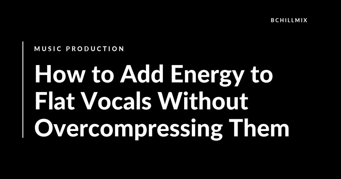 How to Add Energy to Flat Vocals Without Overcompressing Them featured image
