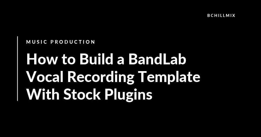 How to Build a BandLab Vocal Recording Template With Stock Plugins featured image