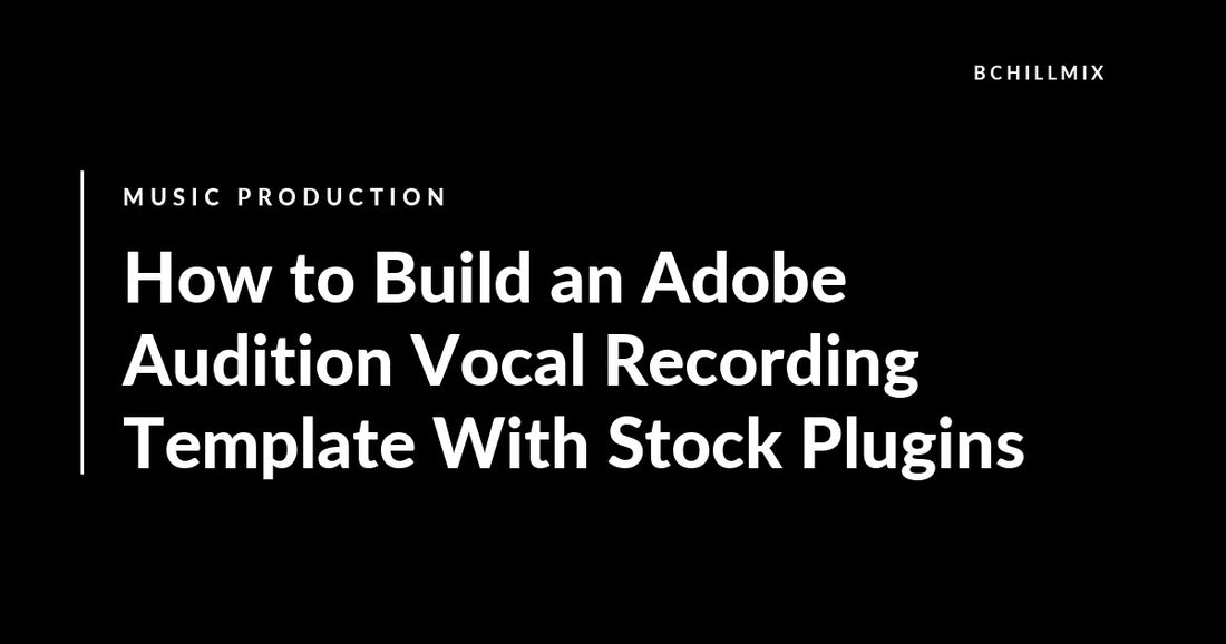 How to Build an Adobe Audition Vocal Recording Template With Stock Plugins featured image