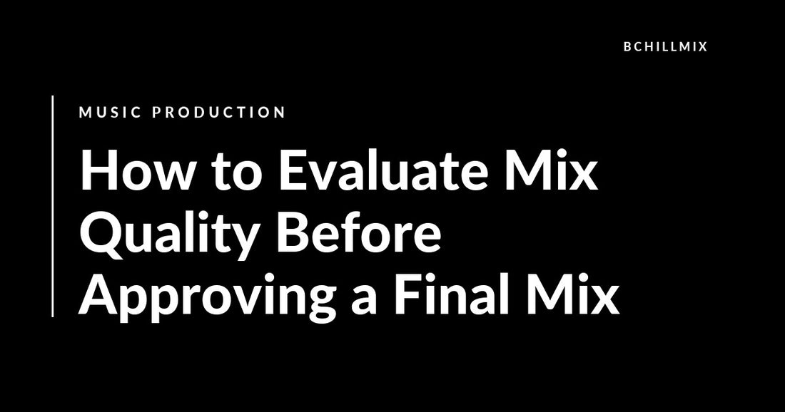 How to Evaluate Mix Quality Before Approving a Final Mix featured image
